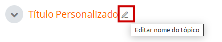 Exemplo de edição rápida do nome da seção usando o ícone de lápis.